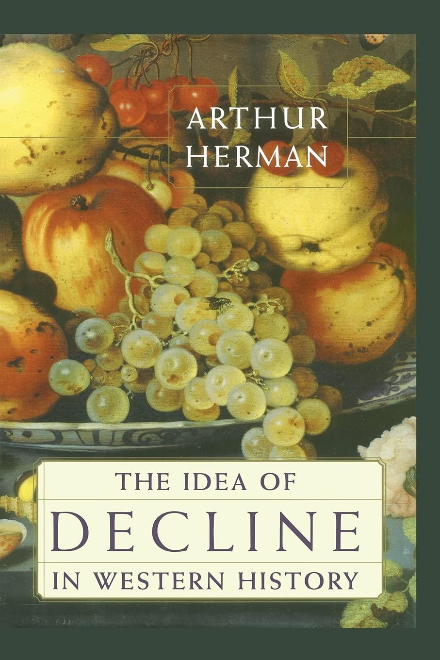 a-h-arthur-herman-the-idea-of-decline-in-western-h-5.jpg