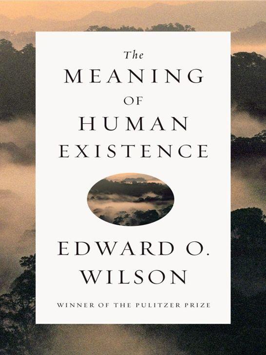 e-o-edward-o-wilson-the-meaning-of-human-existence-1.jpg