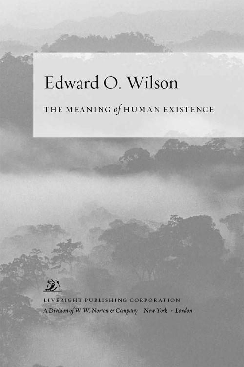 e-o-edward-o-wilson-the-meaning-of-human-existence-2.jpg