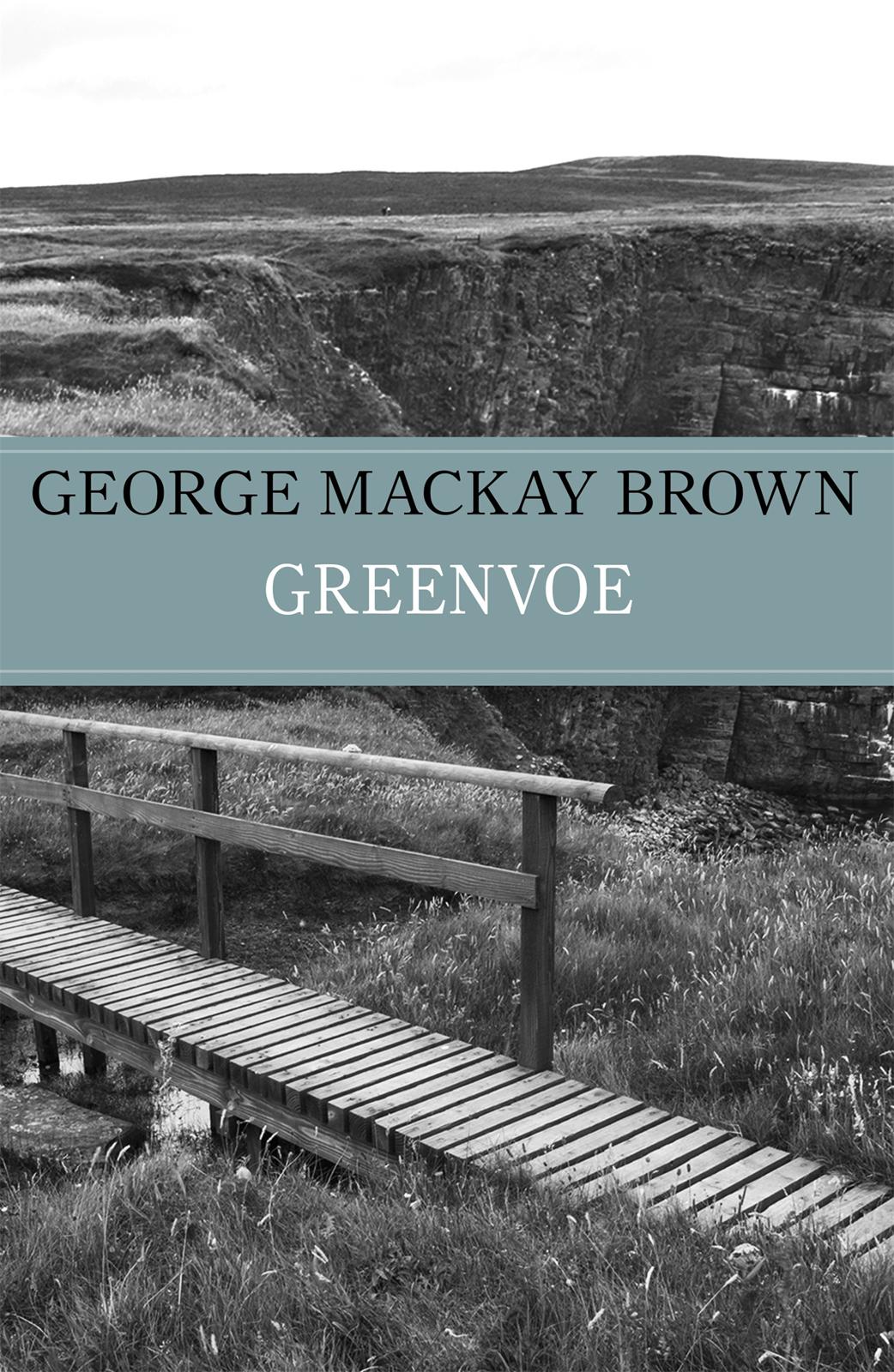 g-m-george-mackay-brown-greenvoe-1.jpg