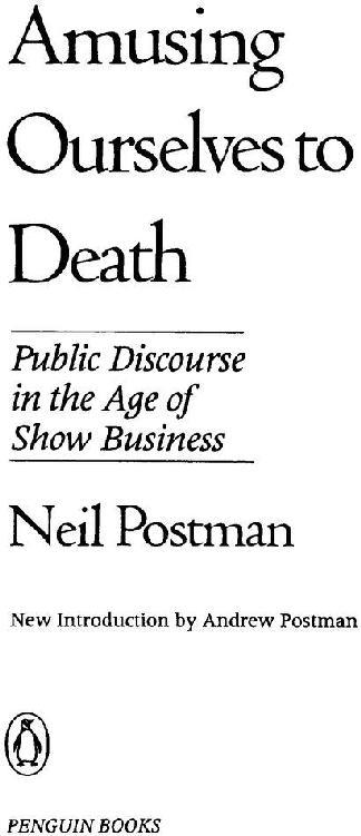 n-p-neil-postman-amusing-ourselves-to-death-2.jpg