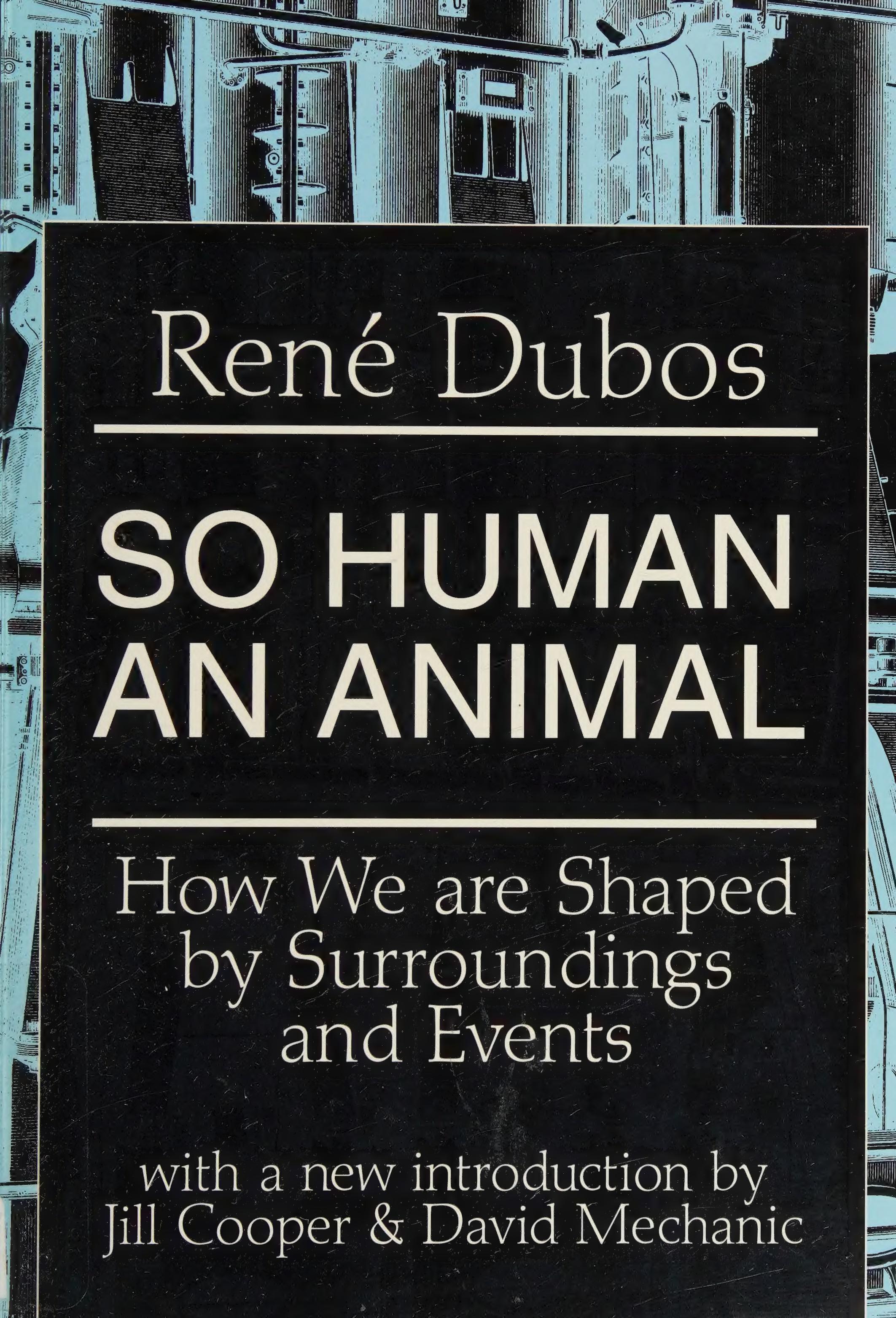 r-d-rene-dubos-so-human-an-animal-1.jpg