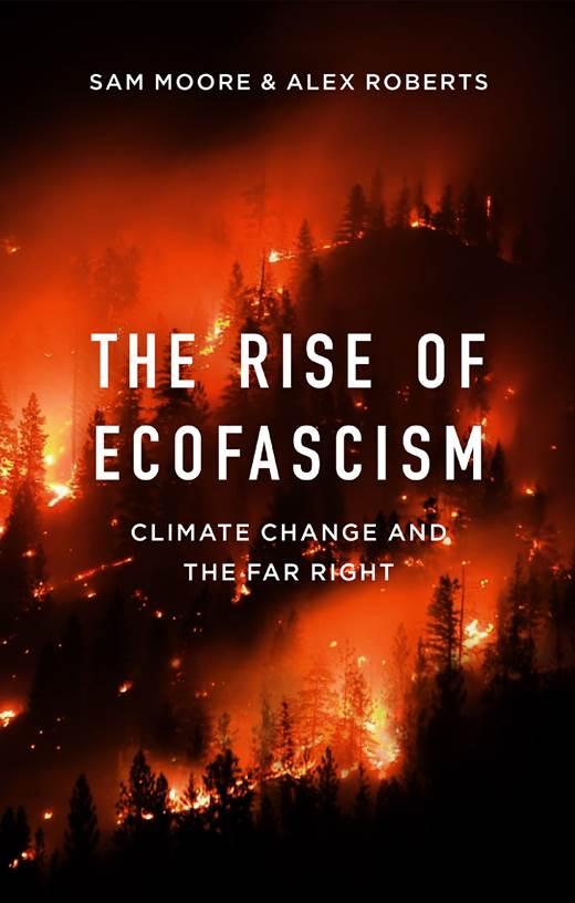 s-m-sam-moore-alex-roberts-the-rise-of-ecofascism-1.jpg