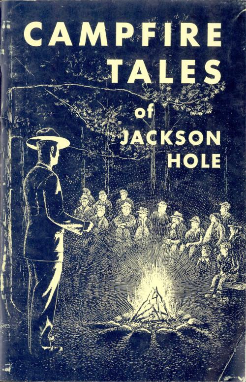 v-c-various-campfire-tales-of-jackson-hole-1.jpg