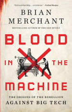 b-m-brian-merchant-blood-in-the-machine-1.jpg