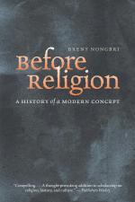 b-n-brent-nongbri-before-religion-1.jpg