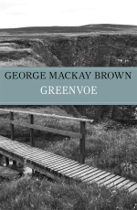 g-m-george-mackay-brown-greenvoe-1.jpg