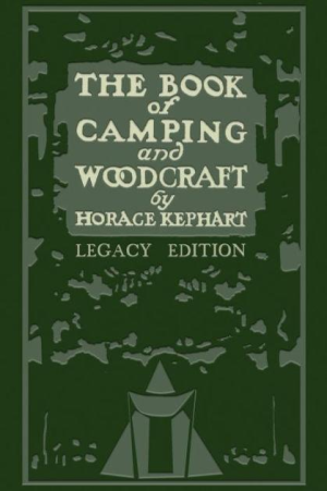 The Book Of Camping And Woodcraft | The Ted K Archive
