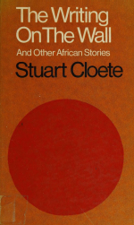 s-c-stuart-cloete-the-writing-on-the-wall-and-othe-1.jpg